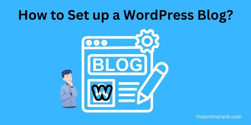 How to Set up a WordPress Blog?